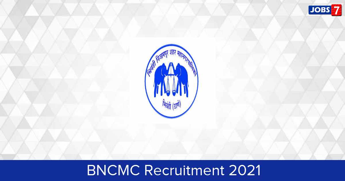 BNCMC Recruitment 2024:  Jobs in BNCMC | Apply @ bncmc.gov.in