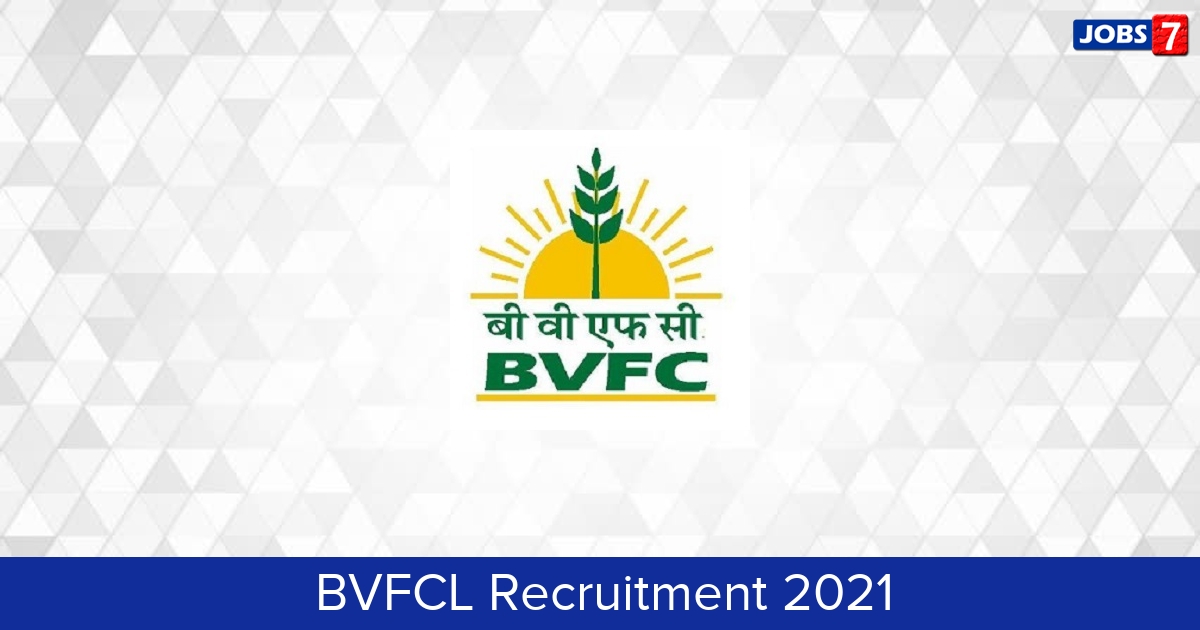 BVFCL Recruitment 2024:  Jobs in BVFCL | Apply @ www.bvfcl.com