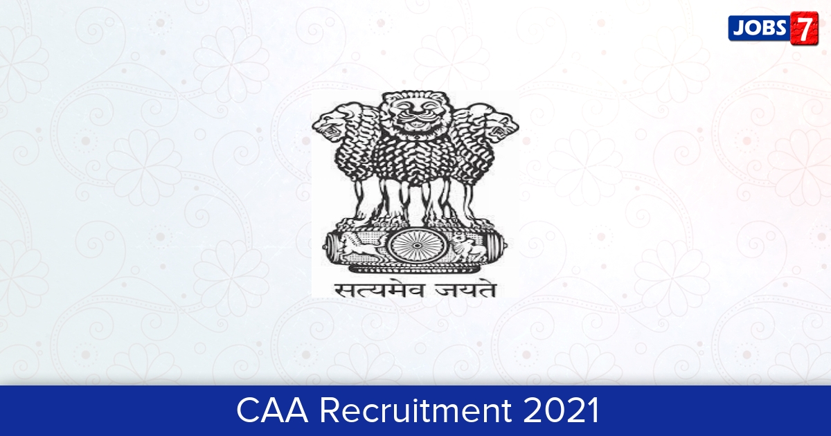 CAA Recruitment 2024:  Jobs in CAA | Apply @ caa.gov.in