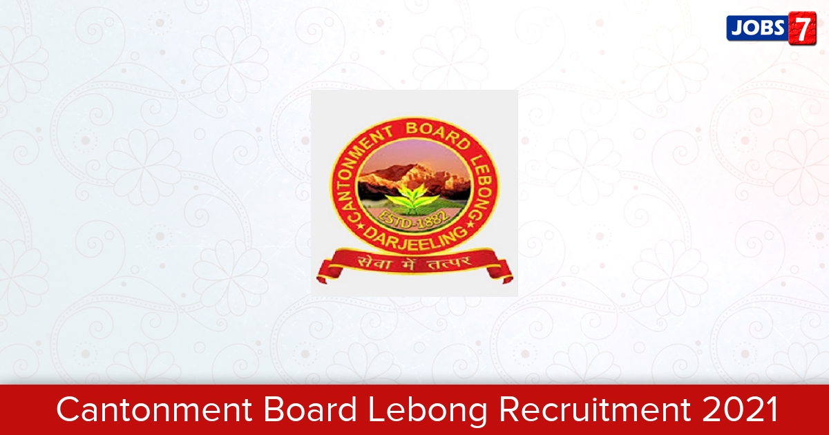 Cantonment Board Lebong Recruitment 2024: 1 Jobs in Cantonment Board Lebong | Apply @ lebong.cantt.gov.in