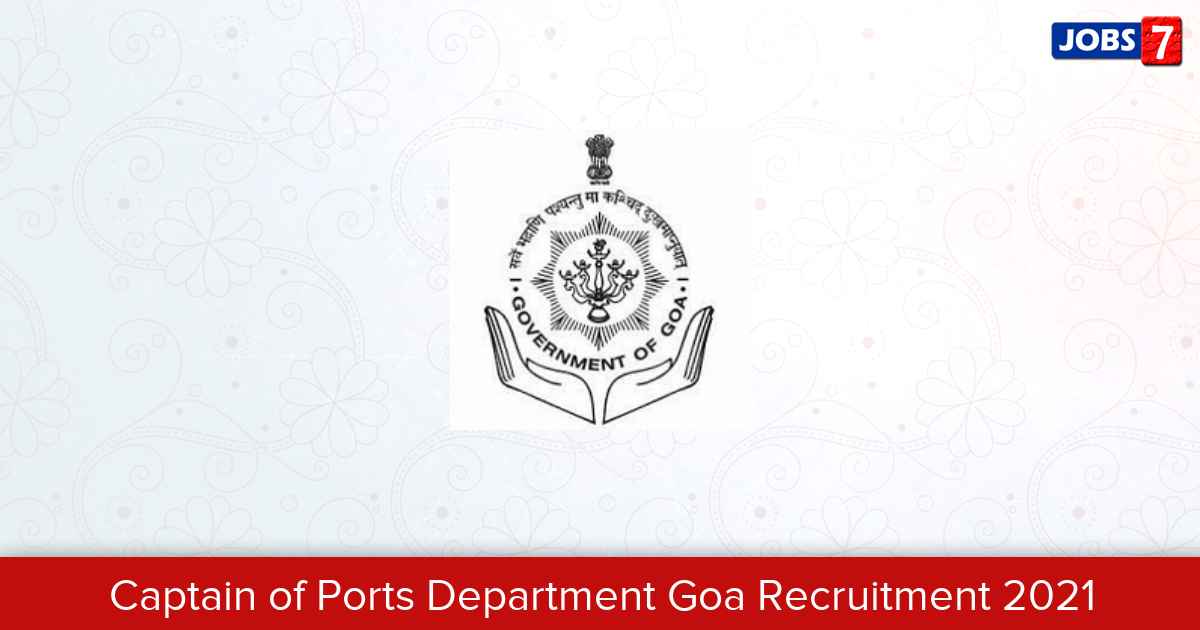 Captain of Ports Department Goa Recruitment 2024:  Jobs in Captain of Ports Department Goa | Apply @ ports.goa.gov.in/en