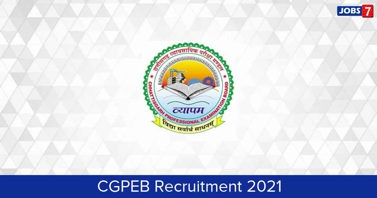 CGPEB Recruitment 2024:  Jobs in CGPEB | Apply @ vyapam.cgstate.gov.in