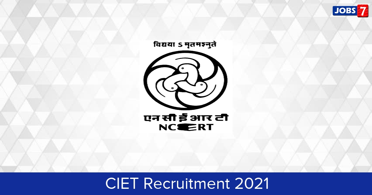 CIET Recruitment 2024:  Jobs in CIET | Apply @ ciet.nic.in