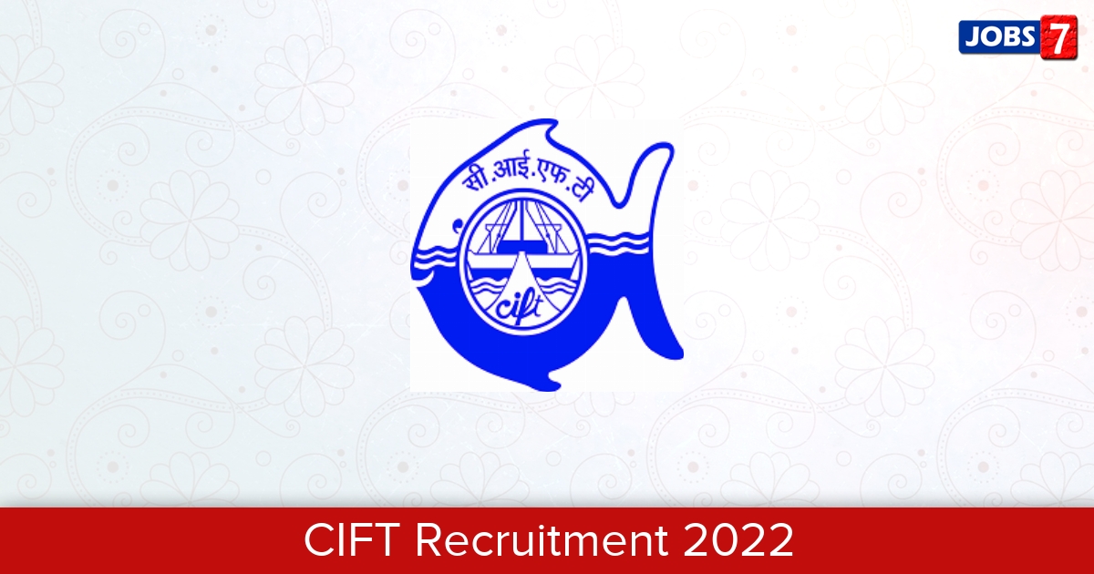 CIFT Recruitment 2024:  Jobs in CIFT | Apply @ www.cift.res.in/