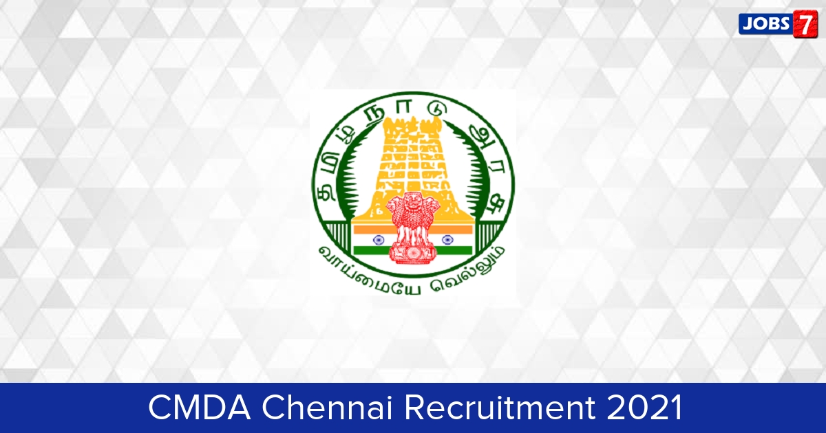 CMDA Chennai Recruitment 2024:  Jobs in CMDA Chennai | Apply @ www.cmdachennai.gov.in