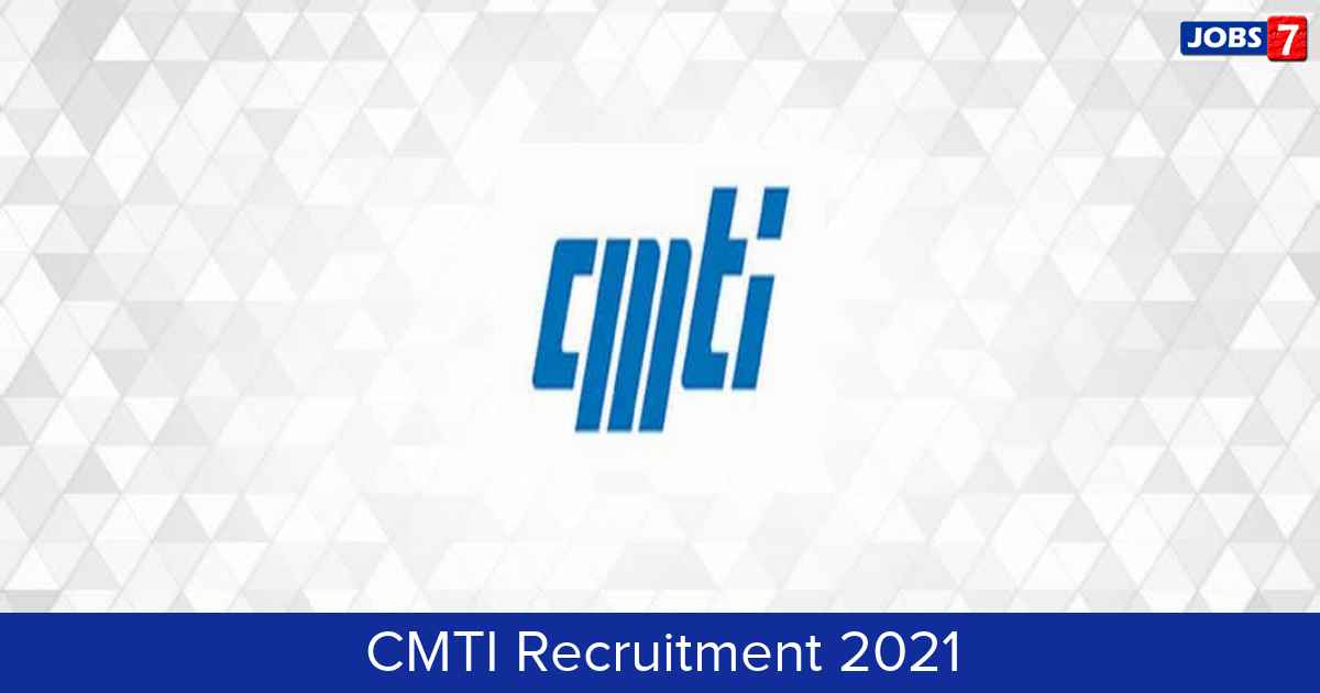 CMTI Recruitment 2024: 22 Jobs in CMTI | Apply @ cmti-india.net