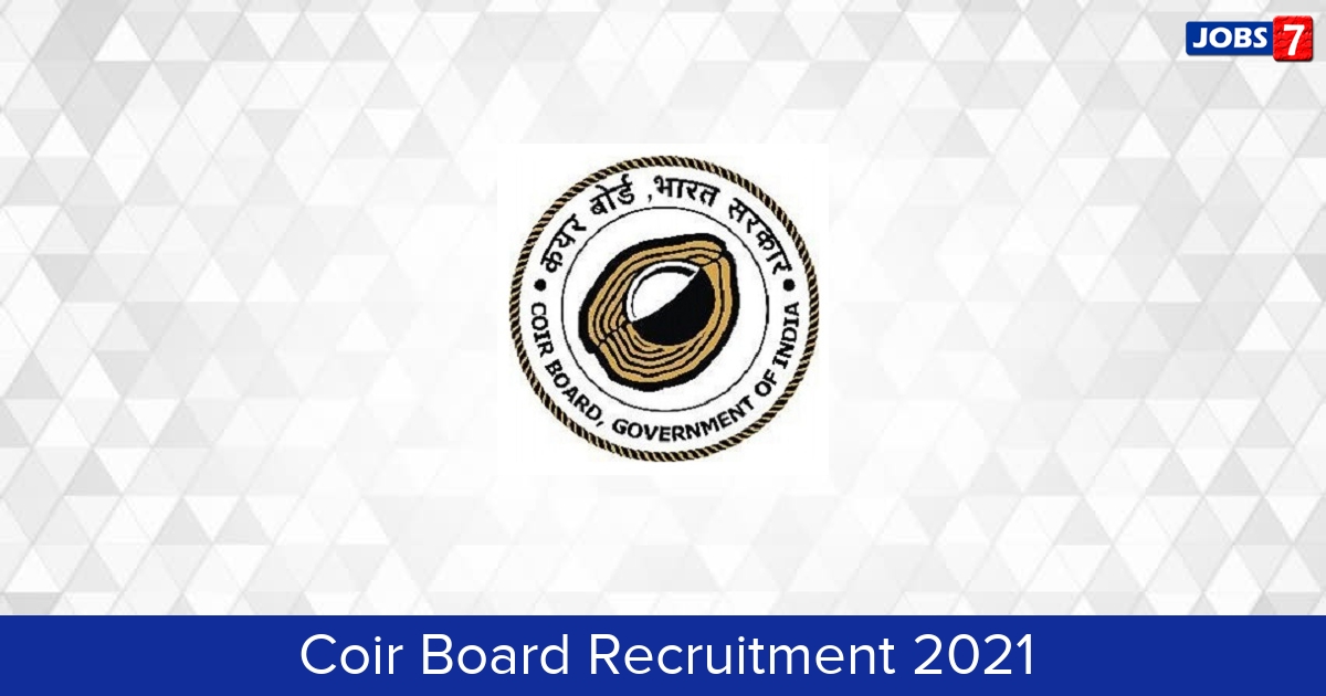 Coir Board Recruitment 2024:  Jobs in Coir Board | Apply @ coirboard.gov.in