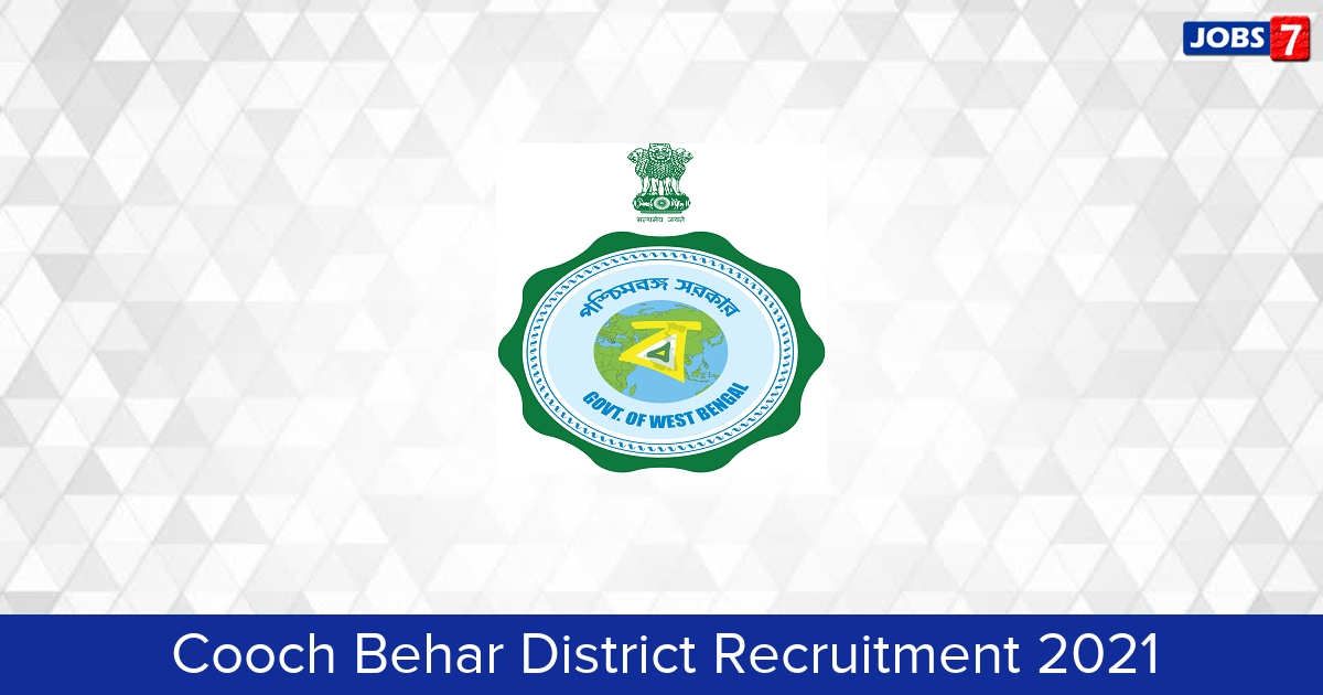 Cooch Behar District Recruitment 2024:  Jobs in Cooch Behar District | Apply @ coochbehar.nic.in