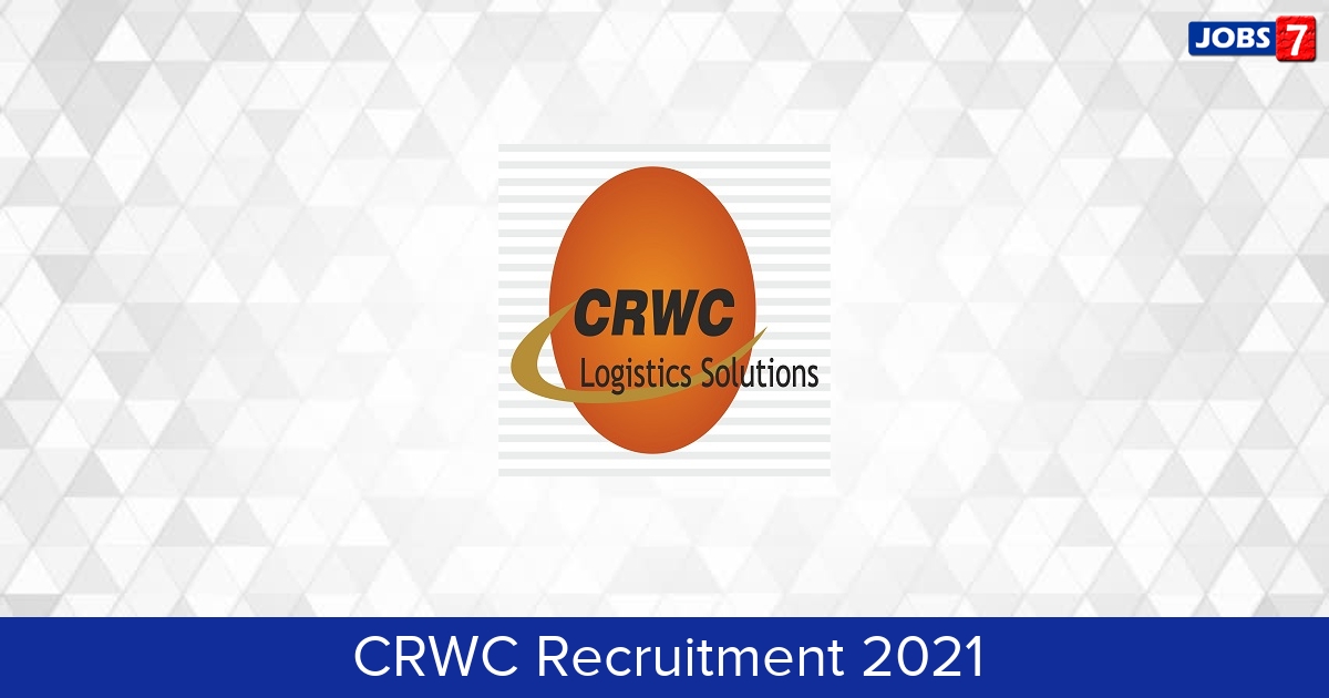CRWC Recruitment 2024:  Jobs in CRWC | Apply @ www.crwc.in