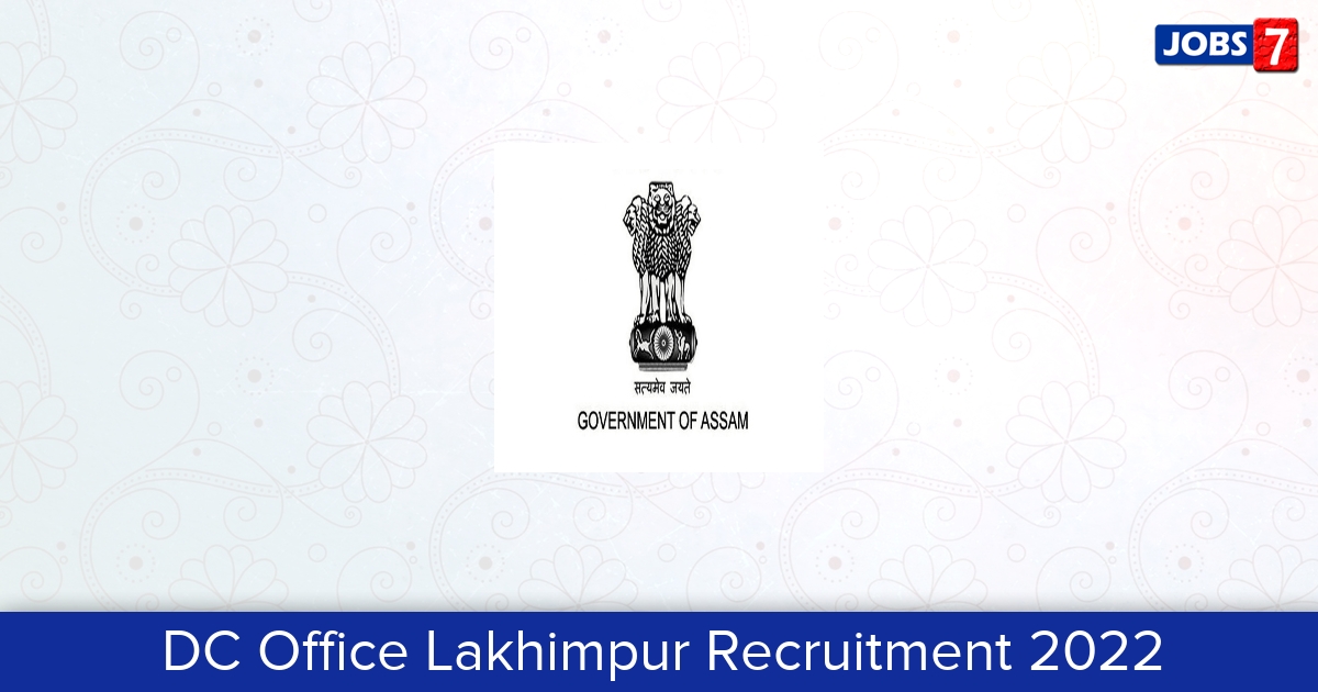 DC Office Lakhimpur Recruitment 2024:  Jobs in DC Office Lakhimpur | Apply @ lakhimpur.nic.in