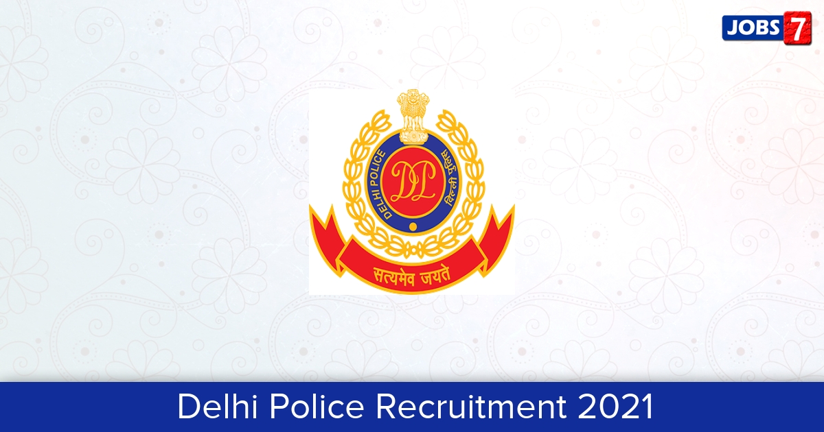 Delhi Police Recruitment 2024:  Jobs in Delhi Police | Apply @ www.delhipolice.nic.in