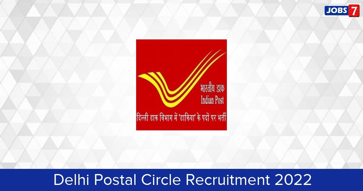 Delhi Postal Circle Recruitment 2024:  Jobs in Delhi Postal Circle | Apply @ delhipost.gov.in