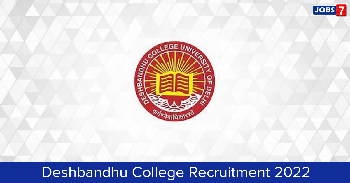 Deshbandhu College Recruitment 2024:  Jobs in Deshbandhu College | Apply @ www.deshbandhucollege.ac.in