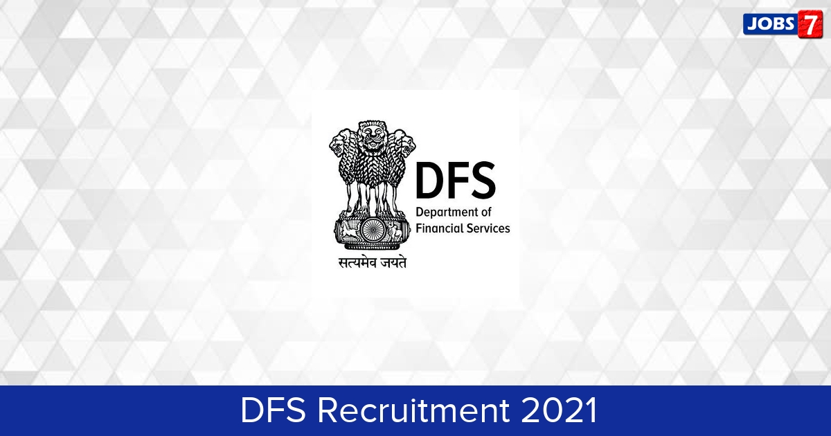 DFS Recruitment 2024:  Jobs in DFS | Apply @ financialservices.gov.in