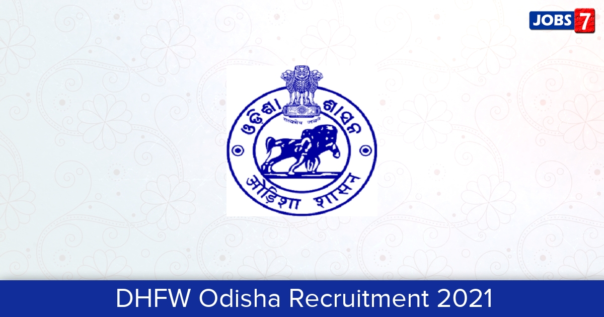DHFW Odisha Recruitment 2024:  Jobs in DHFW Odisha | Apply @ health.odisha.gov.in
