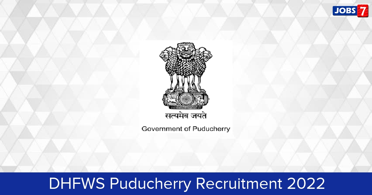 DHFWS Puducherry Recruitment 2024:  Jobs in DHFWS Puducherry | Apply @ health.py.gov.in