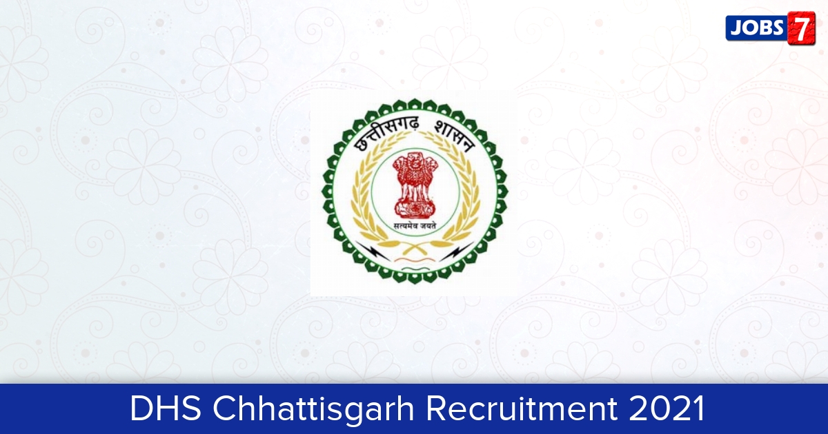 DHS Chhattisgarh Recruitment 2024:  Jobs in DHS Chhattisgarh | Apply @ cghealth.nic.in