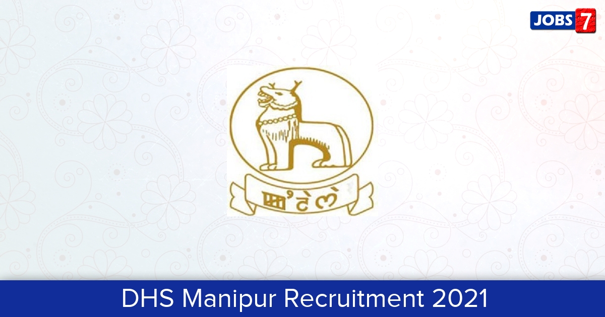 DHS Manipur Recruitment 2024:  Jobs in DHS Manipur | Apply @ www.manipurhealthdirectorate.in