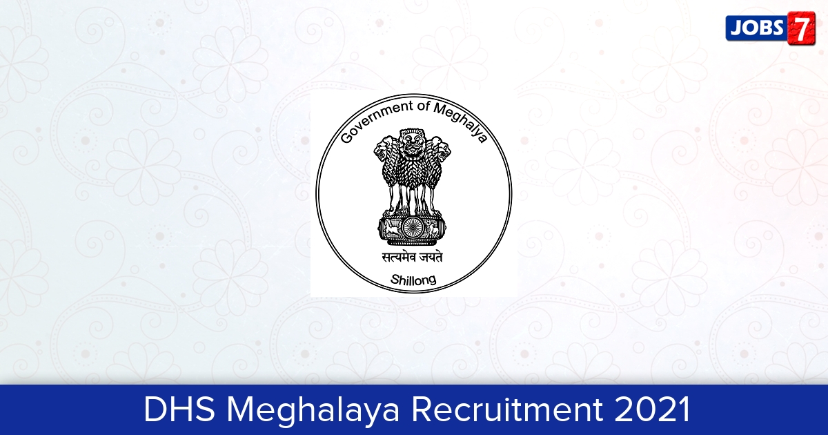 DHS Meghalaya Recruitment 2024:  Jobs in DHS Meghalaya | Apply @ meghealth.gov.in