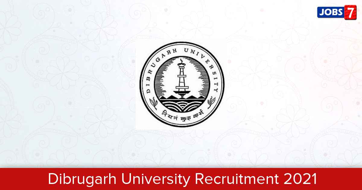 Dibrugarh University Recruitment 2024:  Jobs in Dibrugarh University | Apply @ dibru.ac.in