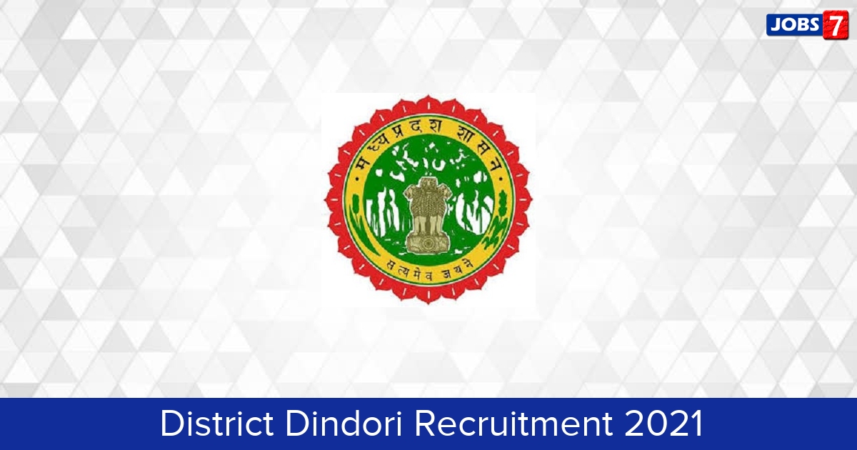 Dindori District Recruitment 2024:  Jobs in Dindori District | Apply @ dindori.nic.in