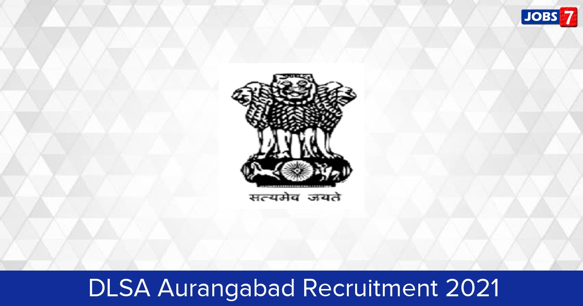 DLSA Aurangabad Recruitment 2024:  Jobs in DLSA Aurangabad | Apply @ districts.ecourts.gov.in/aurangabad