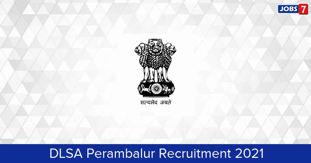 DLSA Perambalur Recruitment 2024:  Jobs in DLSA Perambalur | Apply @ districts.ecourts.gov.in