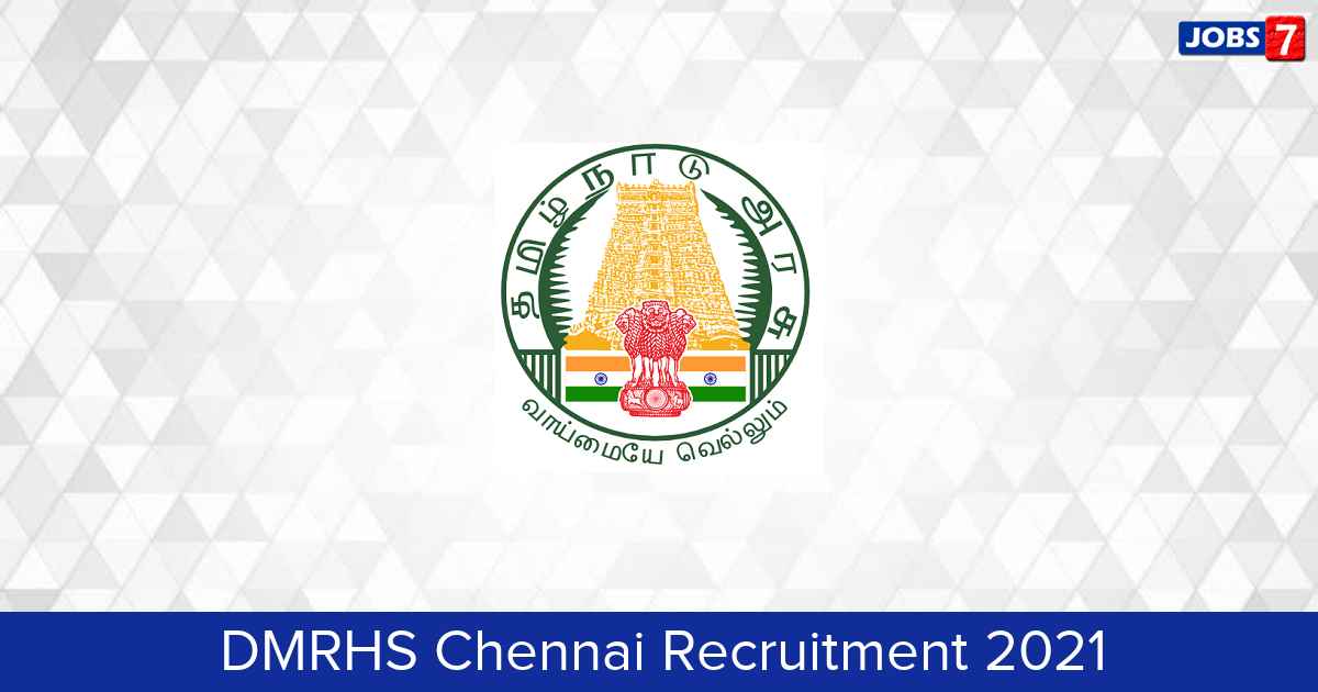 DMRHS Chennai Recruitment 2024:  Jobs in DMRHS Chennai | Apply @ chennai.nic.in