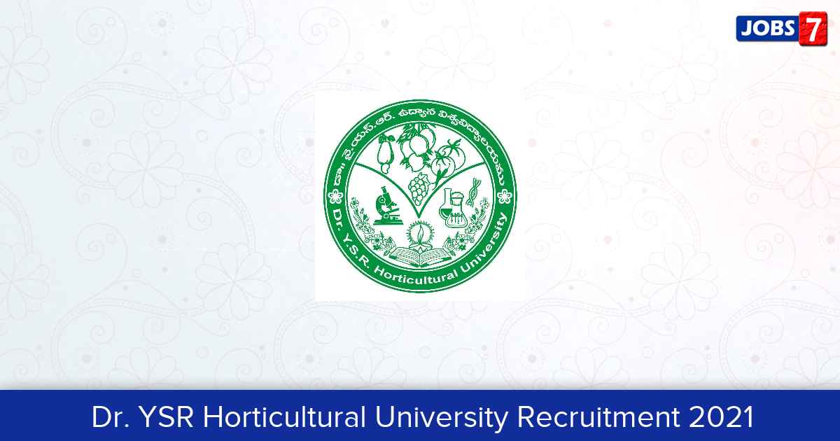 Dr. YSR Horticultural University Recruitment 2024:  Jobs in Dr. YSR Horticultural University | Apply @ www.drysrhu.edu.in