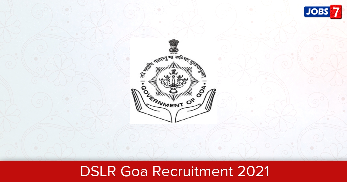 DSLR Goa Recruitment 2024:  Jobs in DSLR Goa | Apply @ egov.goa.nic.in