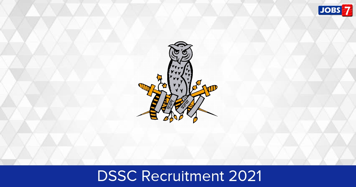 DSSC Recruitment 2024:  Jobs in DSSC | Apply @ www.dssc.gov.in