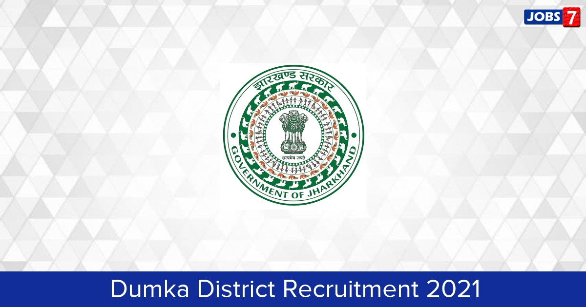 Dumka District Recruitment 2023:  Jobs in Dumka District | Apply @ dumka.nic.in