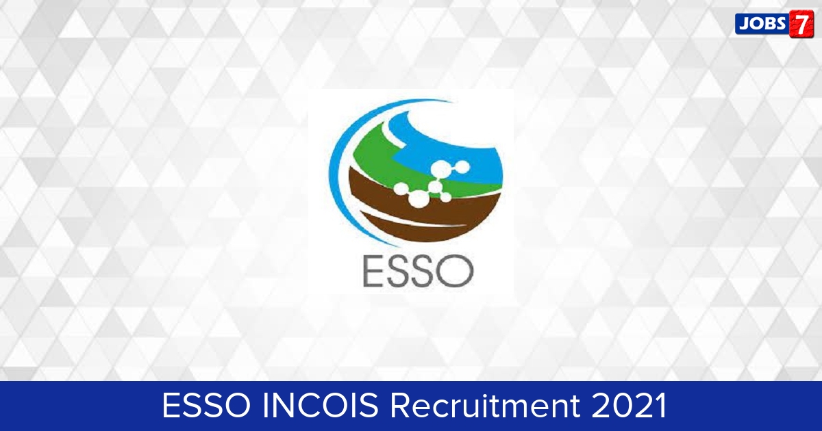ESSO INCOIS Recruitment 2024:  Jobs in ESSO INCOIS | Apply @ incois.gov.in