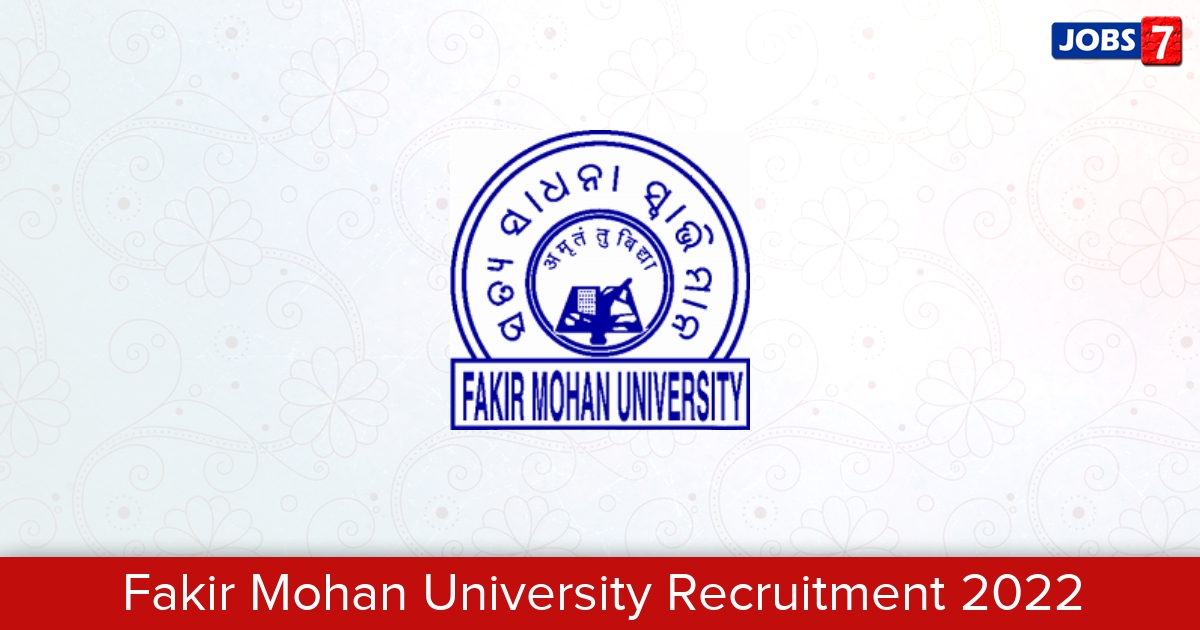 Fakir Mohan University Recruitment 2024:  Jobs in Fakir Mohan University | Apply @ www.fmuniversity.nic.in