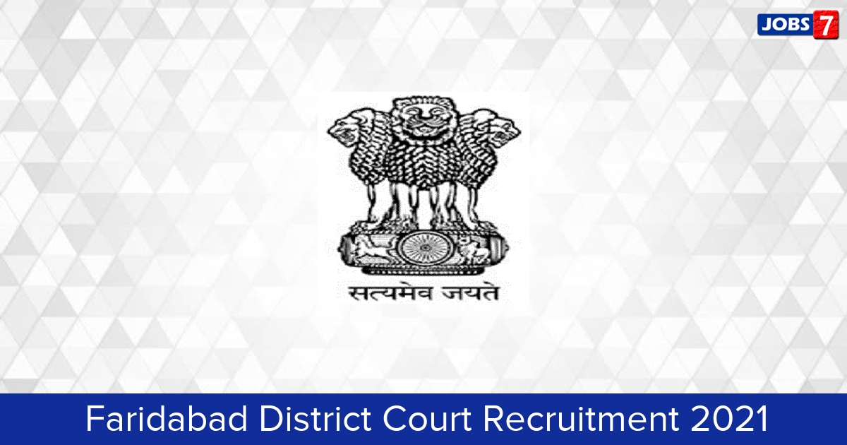Faridabad District Court Recruitment 2024:  Jobs in Faridabad District Court | Apply @ districts.ecourts.gov.in/faridabad