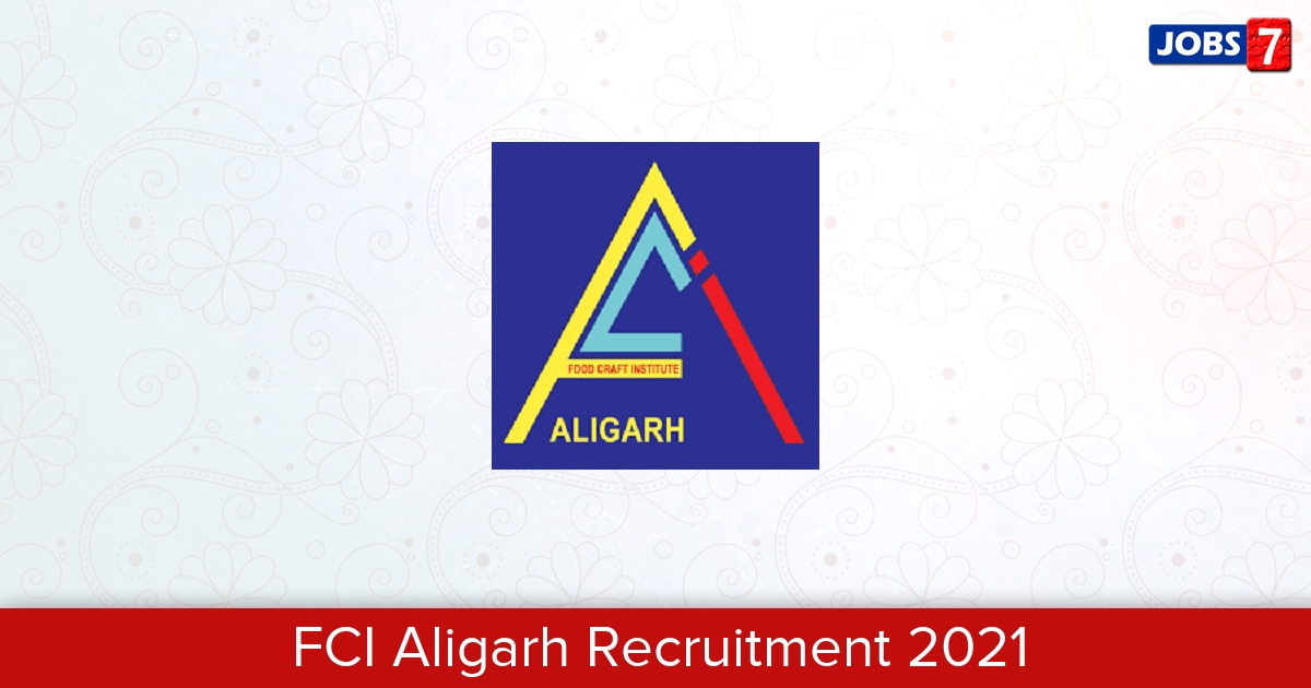 FCI Aligarh Recruitment 2024:  Jobs in FCI Aligarh | Apply @ foodcraftaligarh.com