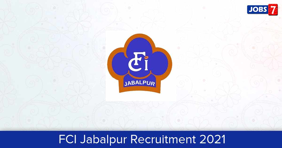 FCI Jabalpur Recruitment 2024:  Jobs in FCI Jabalpur | Apply @ fcijbp.mp.gov.in