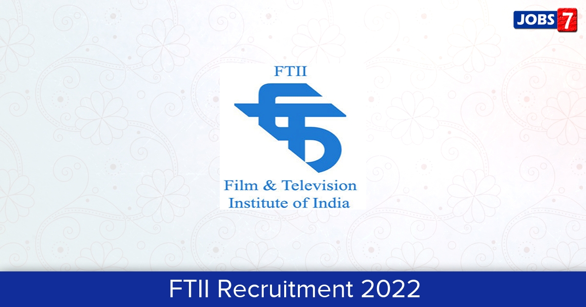 FTII Recruitment 2024:  Jobs in FTII | Apply @ www.ftii.ac.in