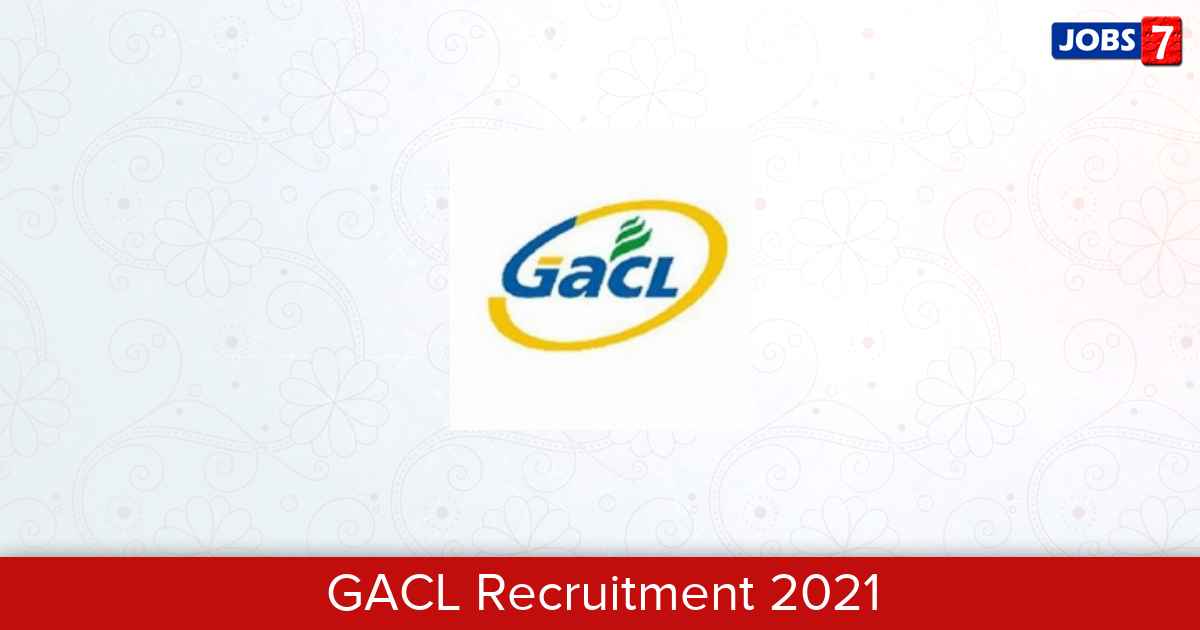 GACL Recruitment 2024:  Jobs in GACL | Apply @ www.gacl.com