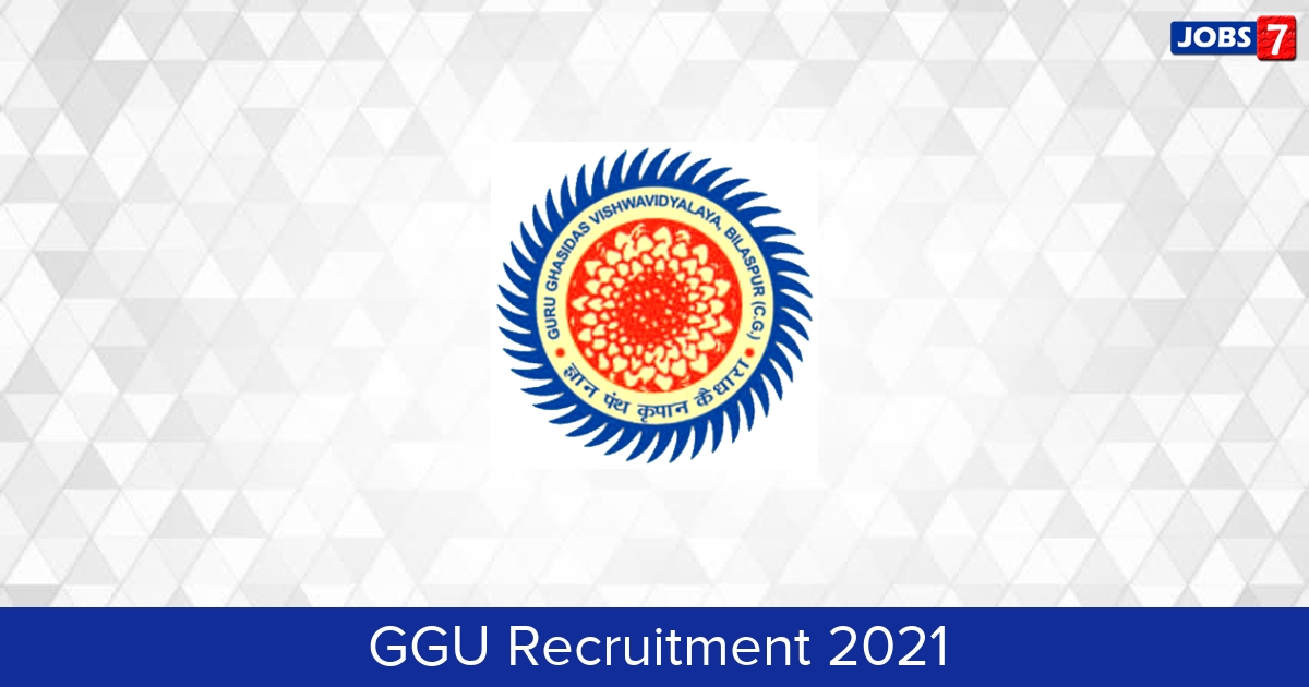 GGU Recruitment 2024:  Jobs in GGU | Apply @ www.ggu.ac.in