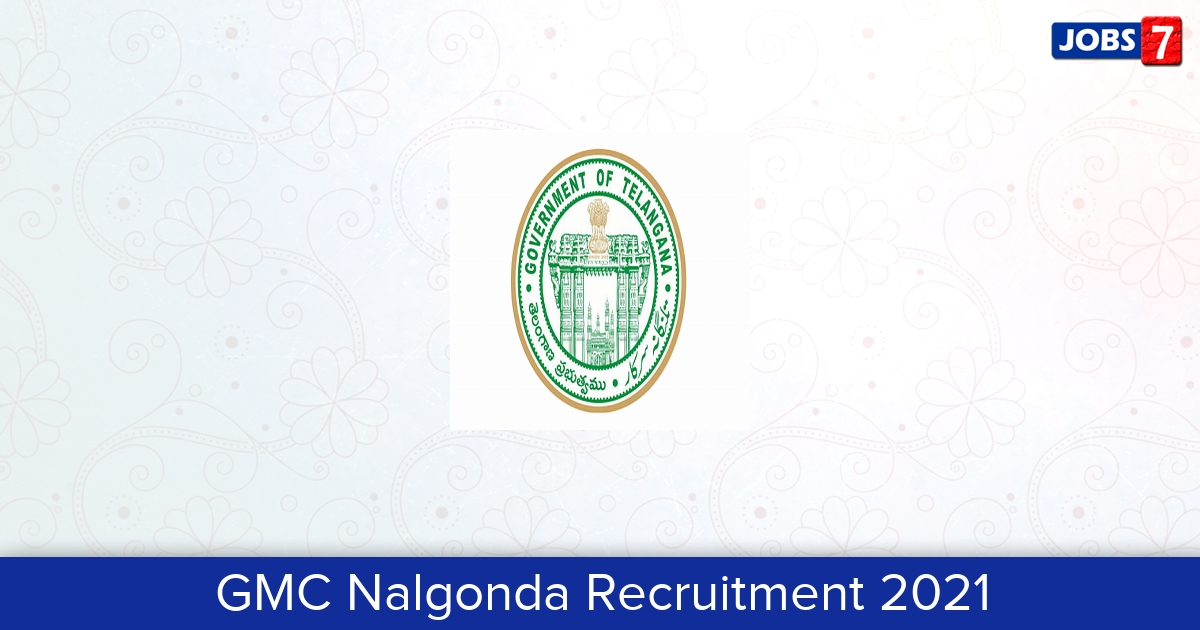GMC Nalgonda Recruitment 2024:  Jobs in GMC Nalgonda | Apply @ gmcnalgonda.in