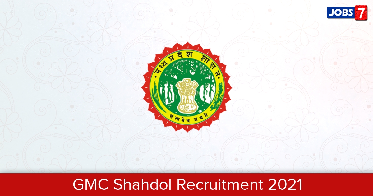 GMC Shahdol Recruitment 2024:  Jobs in GMC Shahdol | Apply @ gmcshahdol.org