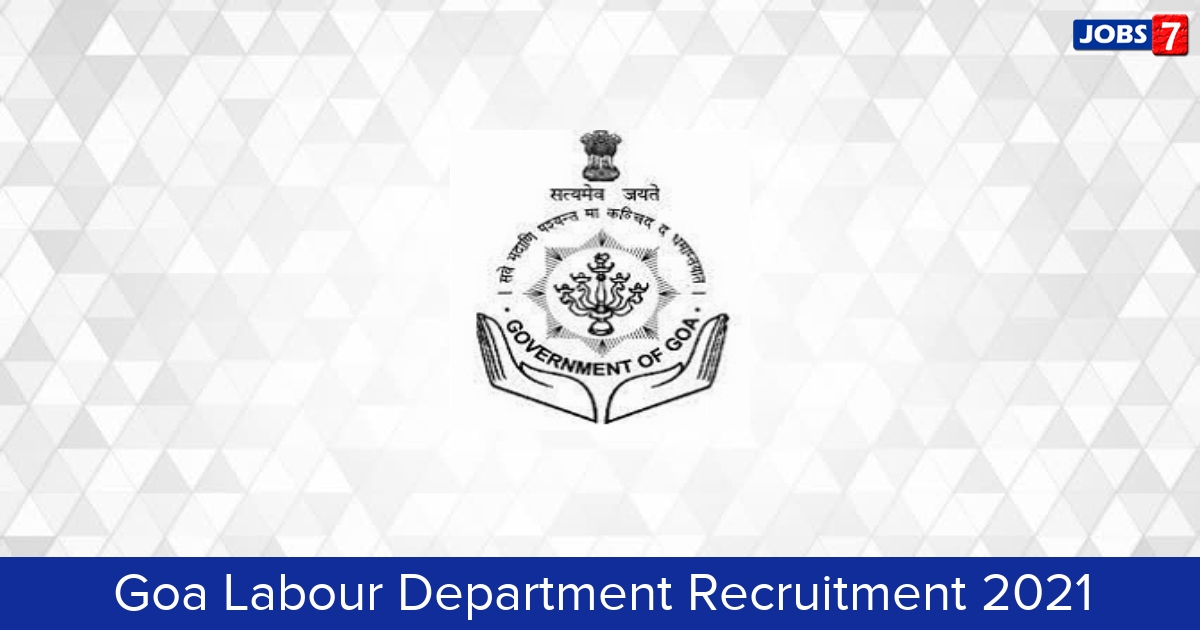 Goa Labour Department Recruitment 2024:  Jobs in Goa Labour Department | Apply @ www.labour.goa.gov.in