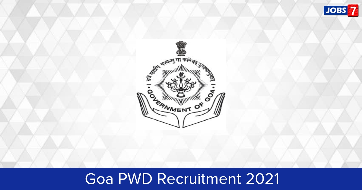 Goa PWD Recruitment 2024:  Jobs in Goa PWD | Apply @ pwd.goa.gov.in