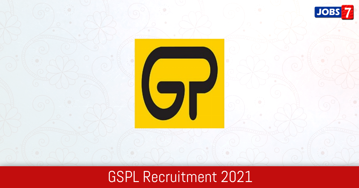 GSPL Recruitment 2024:  Jobs in GSPL | Apply @ gspcgroup.com