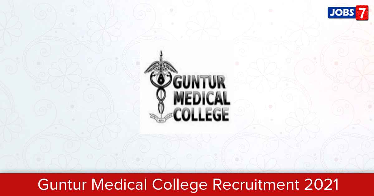 Guntur Medical College Recruitment 2024:  Jobs in Guntur Medical College | Apply @ gunturmedicalcollege.edu.in