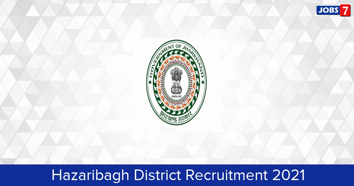 Hazaribagh District Recruitment 2024:  Jobs in Hazaribagh District | Apply @ hazaribag.nic.in