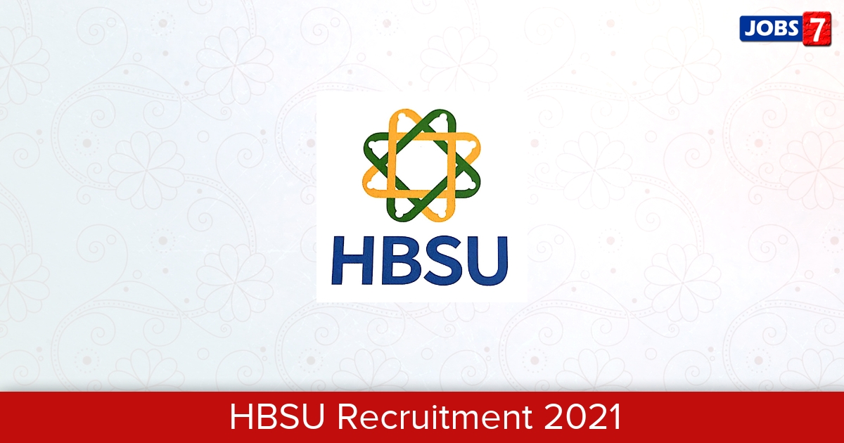 HBSU Recruitment 2024:  Jobs in HBSU | Apply @ www.hbsu.ac.in