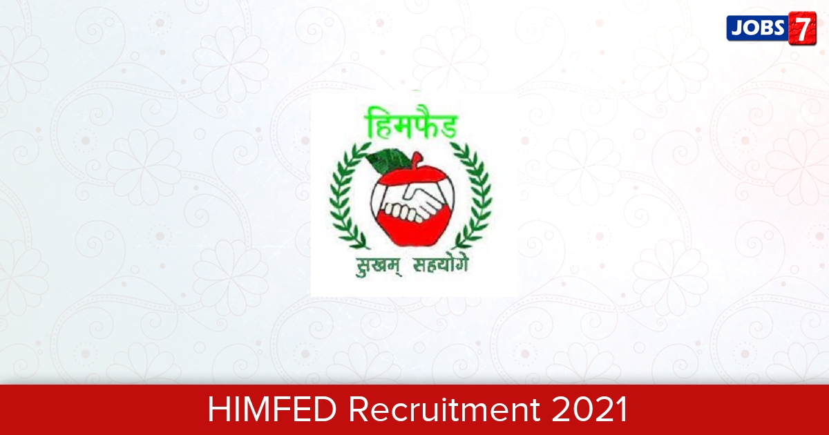 HIMFED Recruitment 2024:  Jobs in HIMFED | Apply @ www.himfed.com