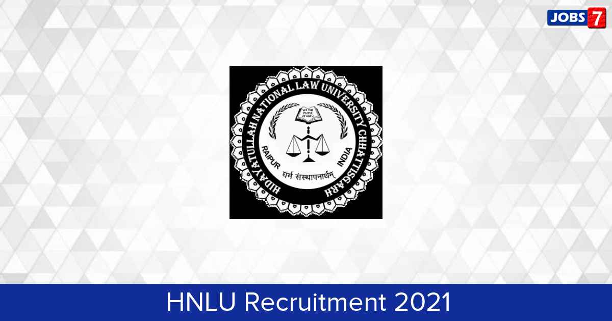 HNLU Recruitment 2024:  Jobs in HNLU | Apply @ hnlu.ac.in